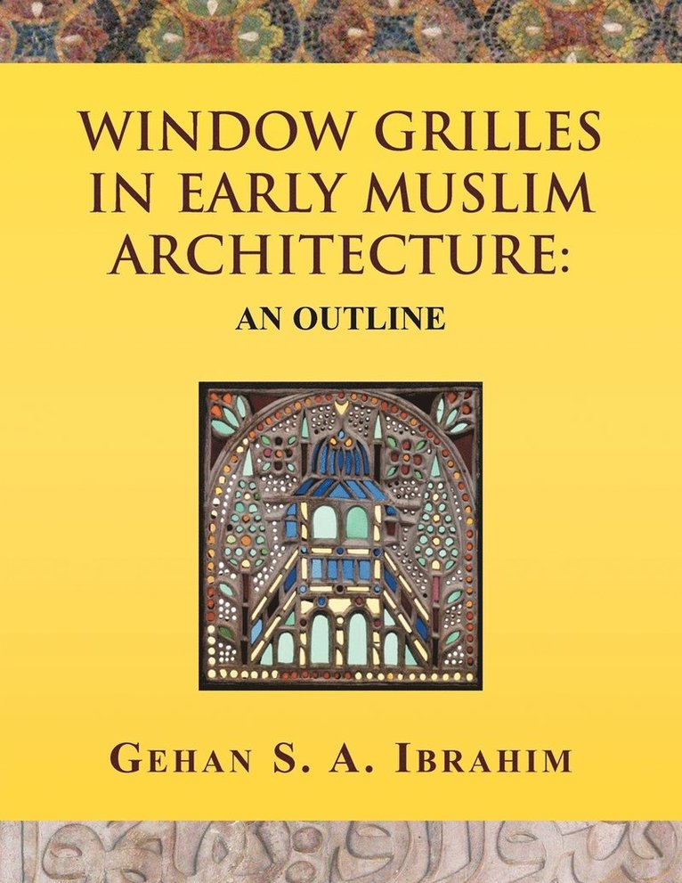 Window Grilles in Early Muslim Architecture 1