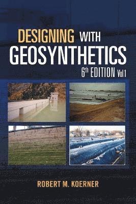 Robert M Koerner, Robert M. Koerner - Designing with Geosynthetics - 6th Edition Vol. 1, Häftad