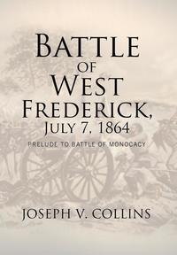 bokomslag Battle of West Frederick, July 7, 1864