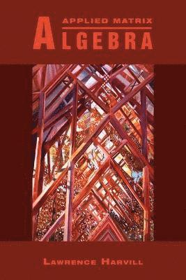 Lawrence Harvill - Applied Matrix Algebra, Häftad