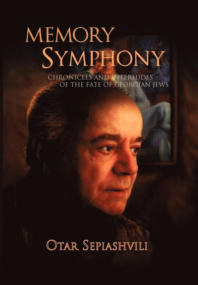 Memory Symphony-Chronicles and Interludes of the Fate of Georgian Jews 1