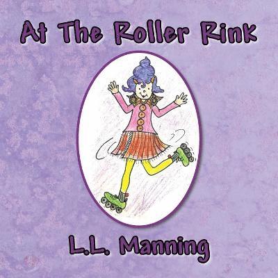 L L Manning, L. L. Manning, L.L. Manning - At the Roller Rink, Häftad
