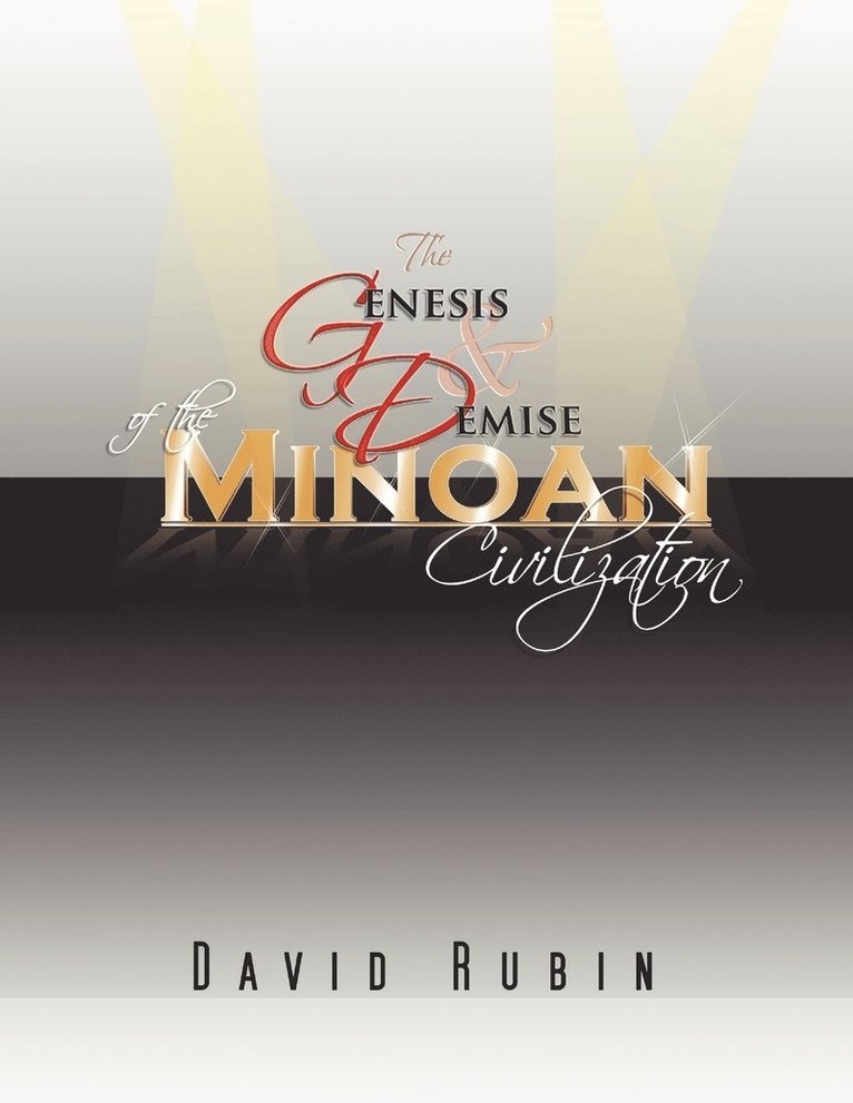 The Genesis and Demise of the Minoan Civilization 1