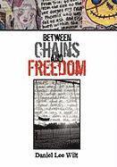 bokomslag Between Chains and Freedom