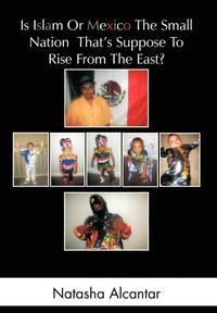 bokomslag Is Islam or Mexico the Small Nation That's Suppose to Rise from the East?