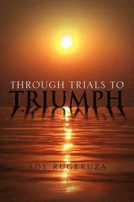 Through Trials To Triumph 1