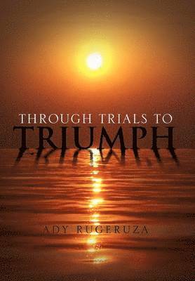 Through Trials To Triumph 1