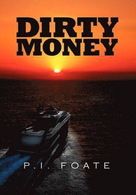 P I Foate, P. I. Foate - Dirty Money, Inbunden