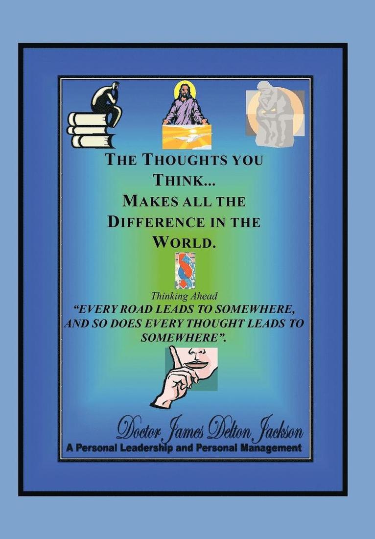 Thoughts You Think...Makes All The Difference In The World 1