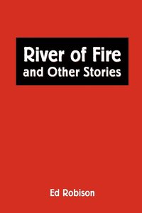 bokomslag River of Fire and Other Stories
