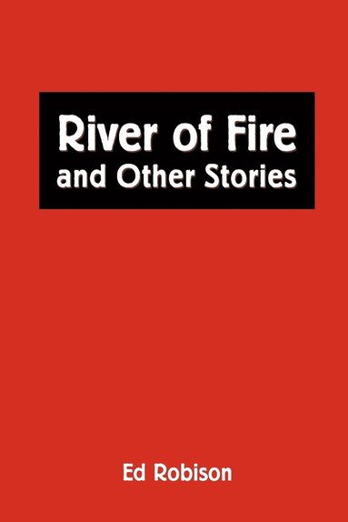 bokomslag River of Fire and Other Stories