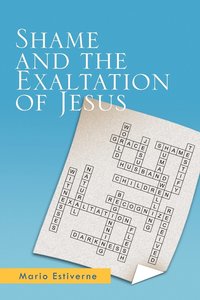 bokomslag Shame and the Exaltation of Jesus