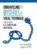 Unraveling the Mysteries of Vocal Technique 1