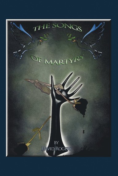 David Rogers - Songs of Martyrs, Häftad