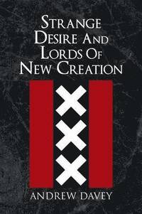 bokomslag Strange Desire And Lords Of New Creation