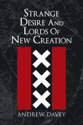 bokomslag Strange Desire And Lords Of New Creation