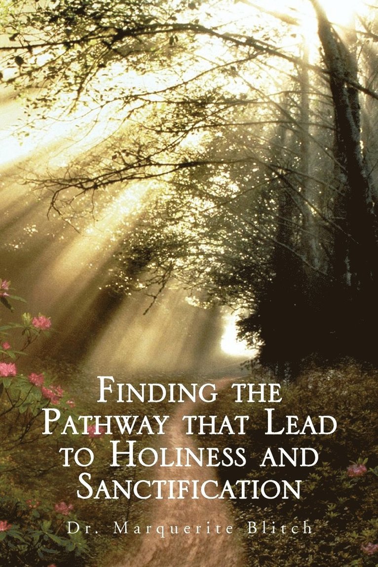 Finding the Pathway That Lead to Holiness and Sanctification 1