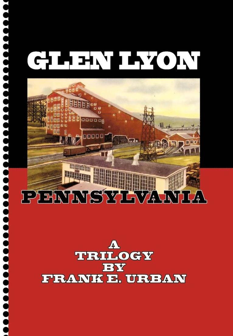 Frank E Urban, Frank E. Urban - Glen Lyon, Pennsylvania - A Trilogy, Inbunden