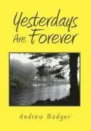 Andrew Badger - Yesterdays Are Forever, Inbunden. Tillgänglighet: Lägg i varukorg