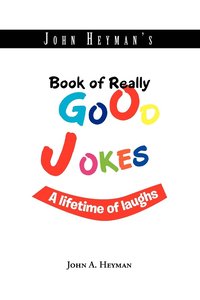 bokomslag John Heyman's Book of Really Good Jokes