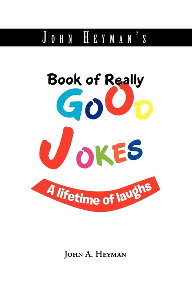 bokomslag John Heyman's Book of Really Good Jokes