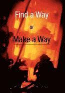 Find a Way or Make a Way 1