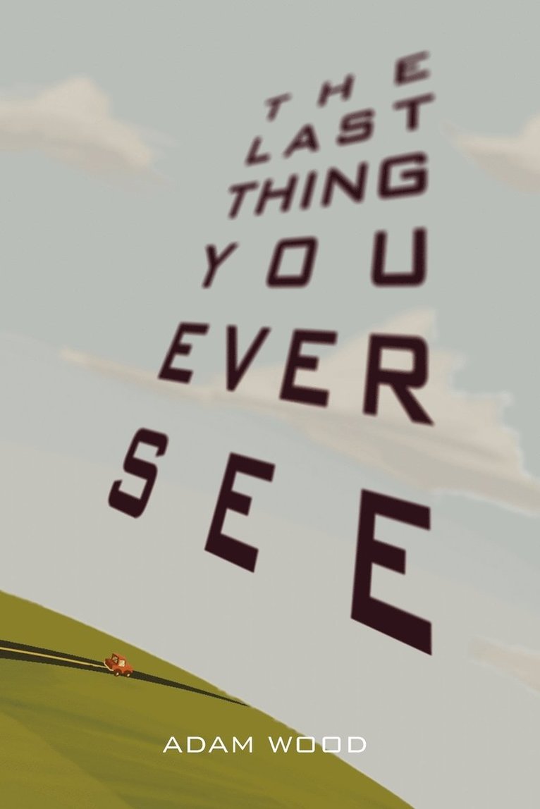 Adam Wood - Last Thing You Ever See, Häftad