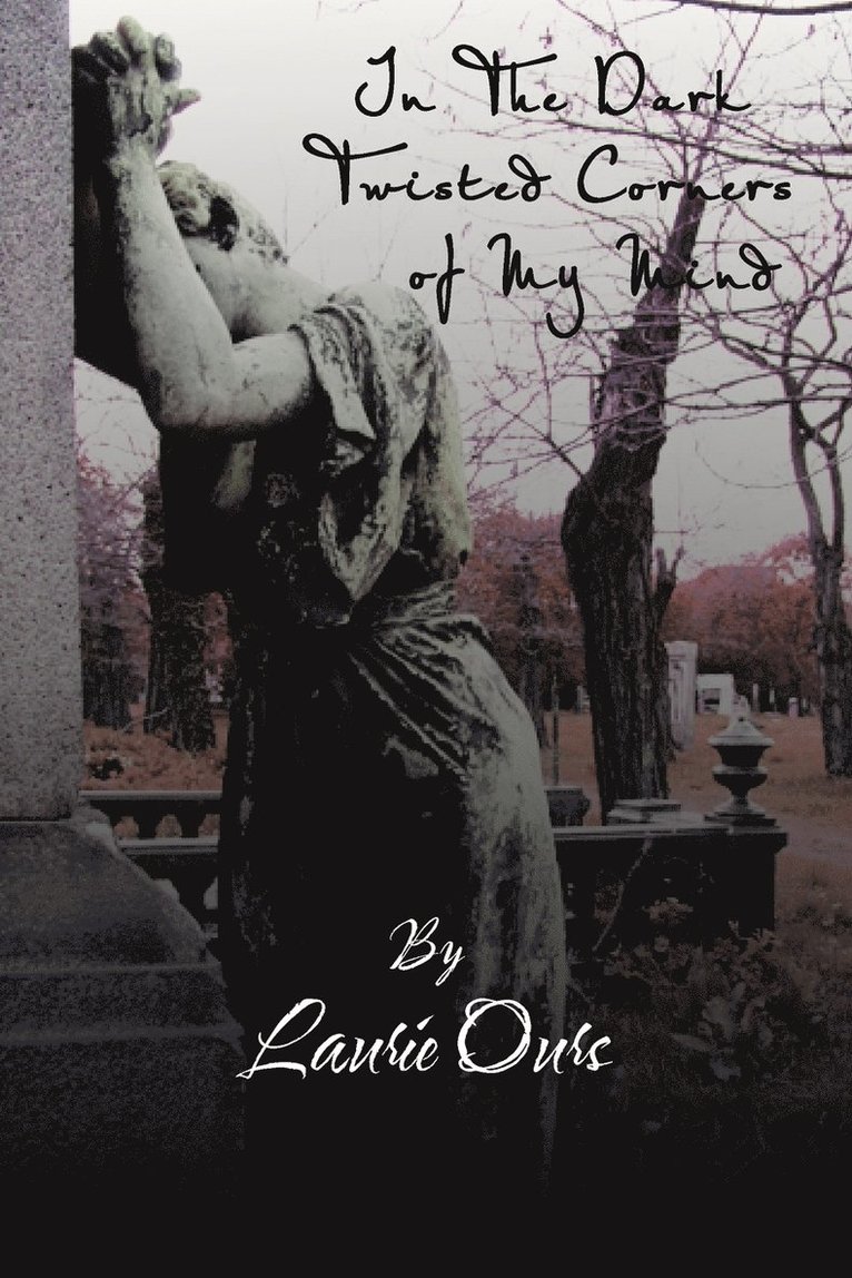 Laurie Ours - In The Dark Twisted Corners of My Mind, Häftad