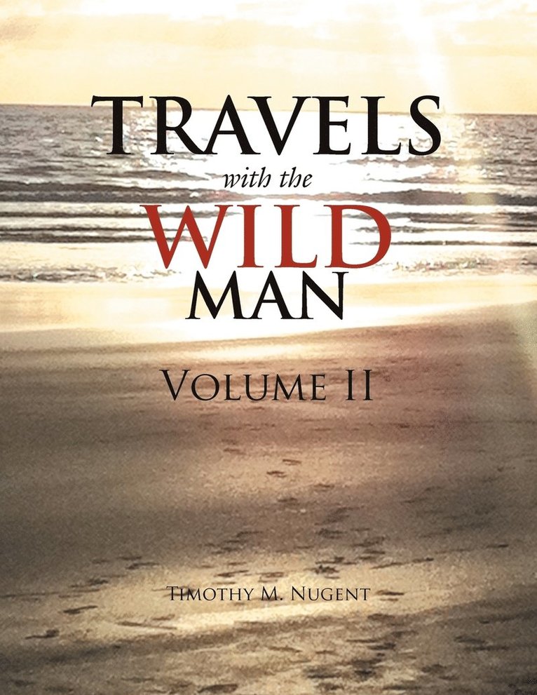 Travels with the Wild Man Volume II 1