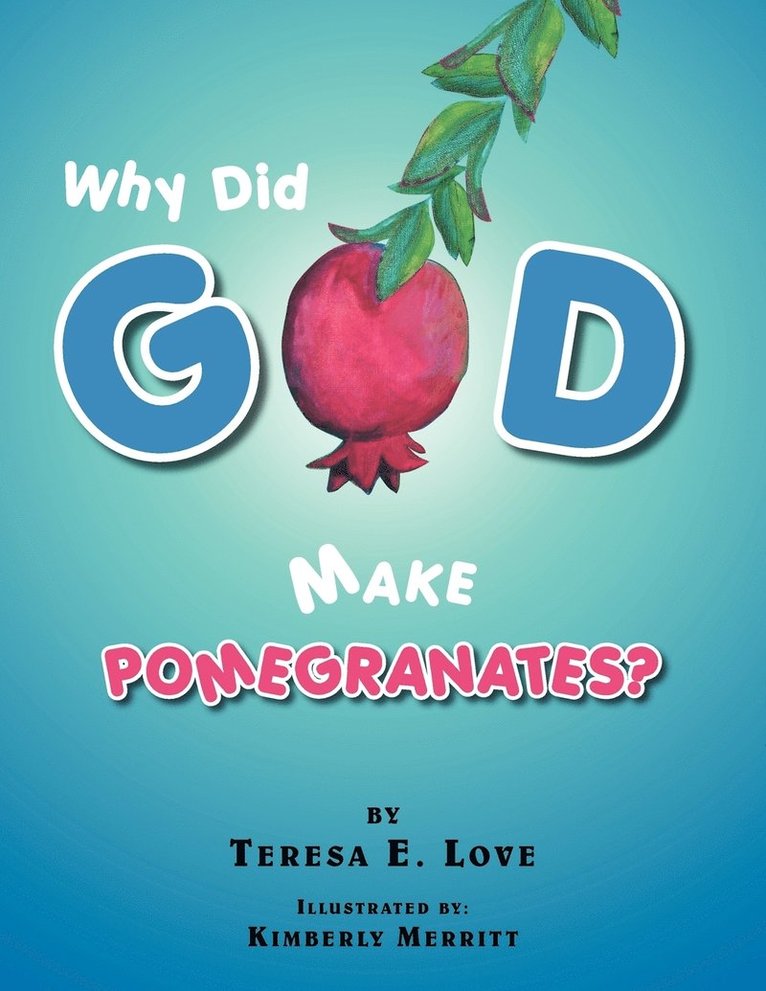 Why Did God Make Pomegranates? 1