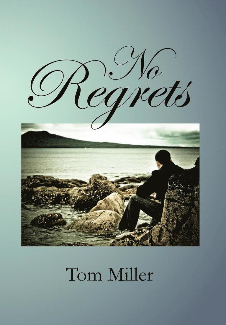 Tom Miller - No Regrets, Inbunden