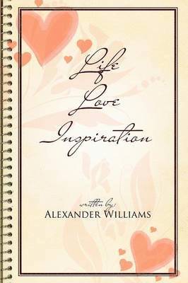 Alexander Williams - Life Love Inspiration, Häftad
