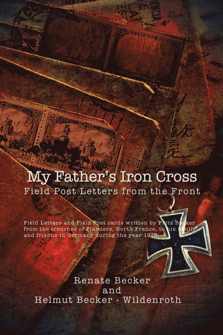 Renate Becker, Helmut Becker Wildenroth - My Father's Iron Cross, Häftad