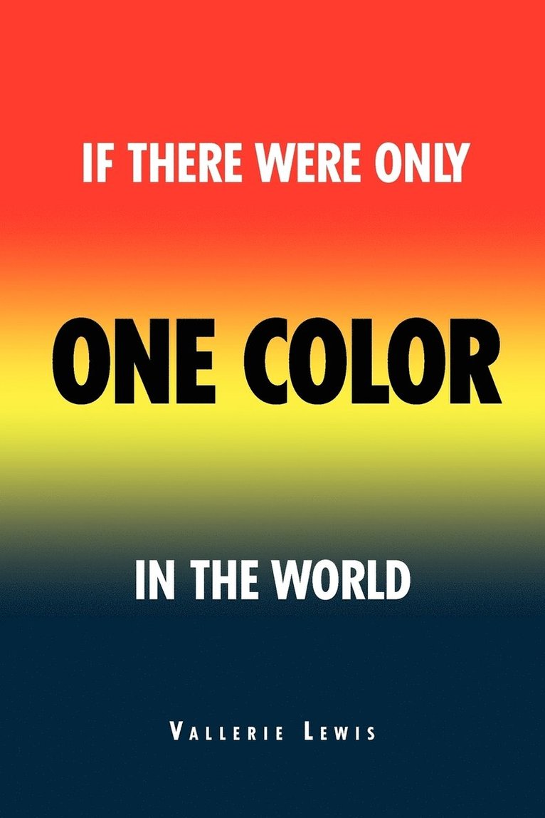 If There Was Only One Color in the World 1