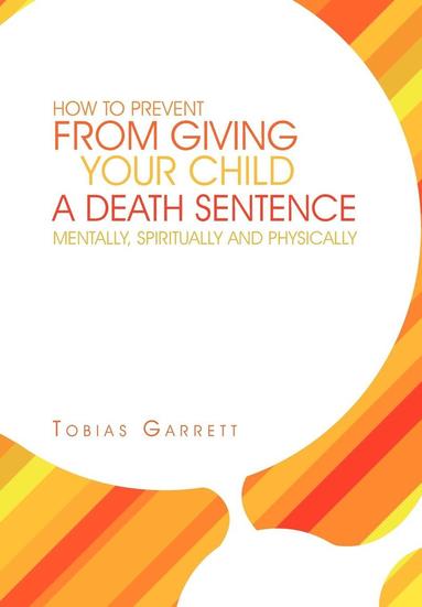 bokomslag How to Prevent from Giving Your Child a Death Sentence Mentally, Spiritually and Physically