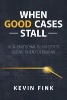 Kevin Fink - When Good Cases Stall, Häftad. Tillgänglighet: Lägg i varukorg