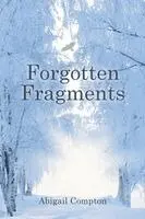 Abigail Compton - Forgotten Fragments, Häftad. Tillgänglighet: Lägg i varukorg