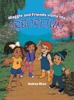 Andrea Wren - Maggie and Friends visits the Arboretum, Inbunden