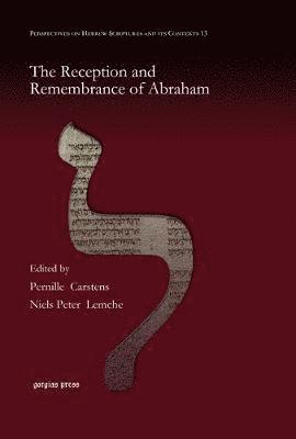 Pernille Carstens, Niels Peter Lemche - Reception and Remembrance of Abraham, Inbunden