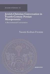 bokomslag Jewish-Christian Conversation in Fourth-Century Persian Mesopotamia