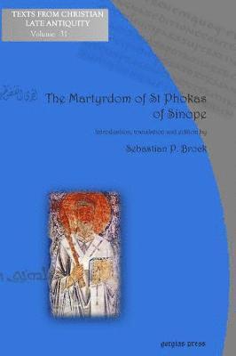 bokomslag The Martyrdom of St Phokas of Sinope