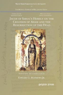 Edward G Mathews - Jacob of Sarug's Homily on the Creation of Adam and the Resurrection of the Dead, Häftad