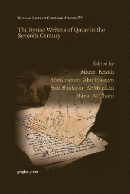 Haya Al Thani, Abdulrahim Abu-Husayn, Saif Shaheen Al-Murikhi, Mario Kozah - Syriac Writers of Qatar in the Seventh Century, Häftad