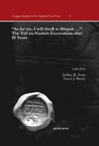 bokomslag "As for me, I will dwell at Mizpah ?": The Tell en-Nasbeh Excavations after 85 Years