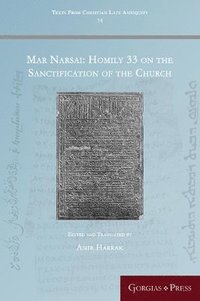 bokomslag Mar Narsai: Homily 33 on the Sanctification of the Church