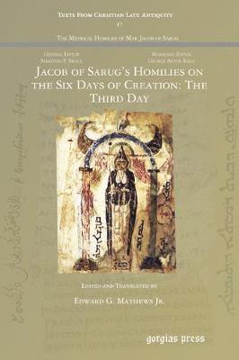 Jr. Mathews, Edward G., Edward G Mathews - Jacob of Sarug’s Homilies on the Six Days of Creation: The Third Day, Häftad