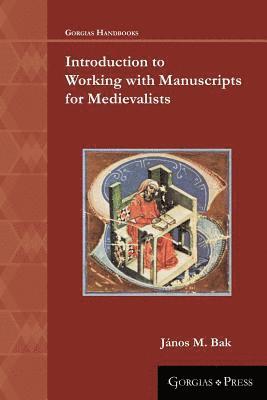 bokomslag Introduction to Working with Manuscripts for Medievalists