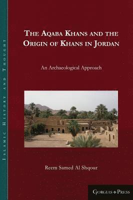 bokomslag The Aqaba Khans and the Origin of Khans in Jordan