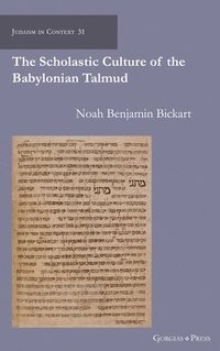 bokomslag The Scholastic Culture of the Babylonian Talmud