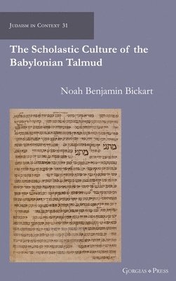 The Scholastic Culture of the Babylonian Talmud 1